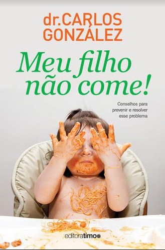 Não se deve nunca obrigar os filhos a comer, diz pediatra espanhol - Just Real Moms