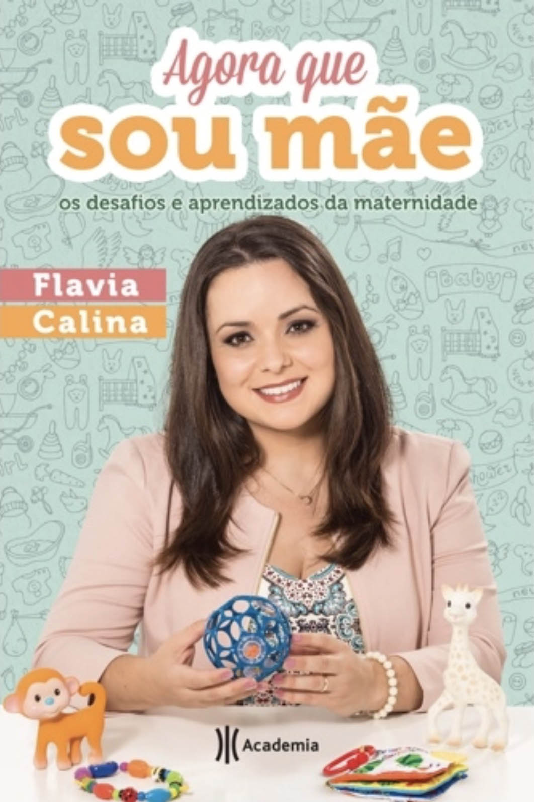 Agora Que Sou Mãe Flavia Calina