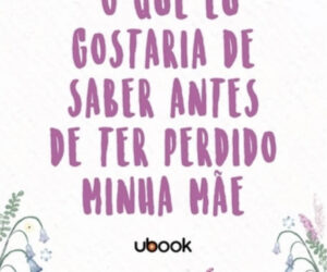 O-que-eu-gostaria-de-saber-antes-de-ter-perdido-minha-mae-Ty-Alexander