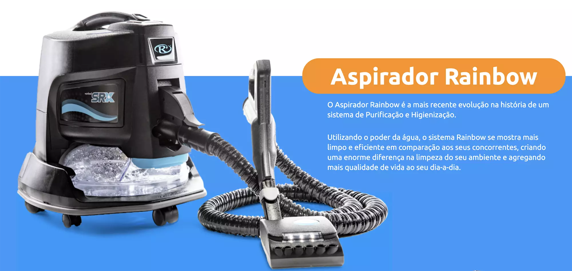 Aspirador Grupo Rainbow SRX Higienização Purificação Just Real Moms